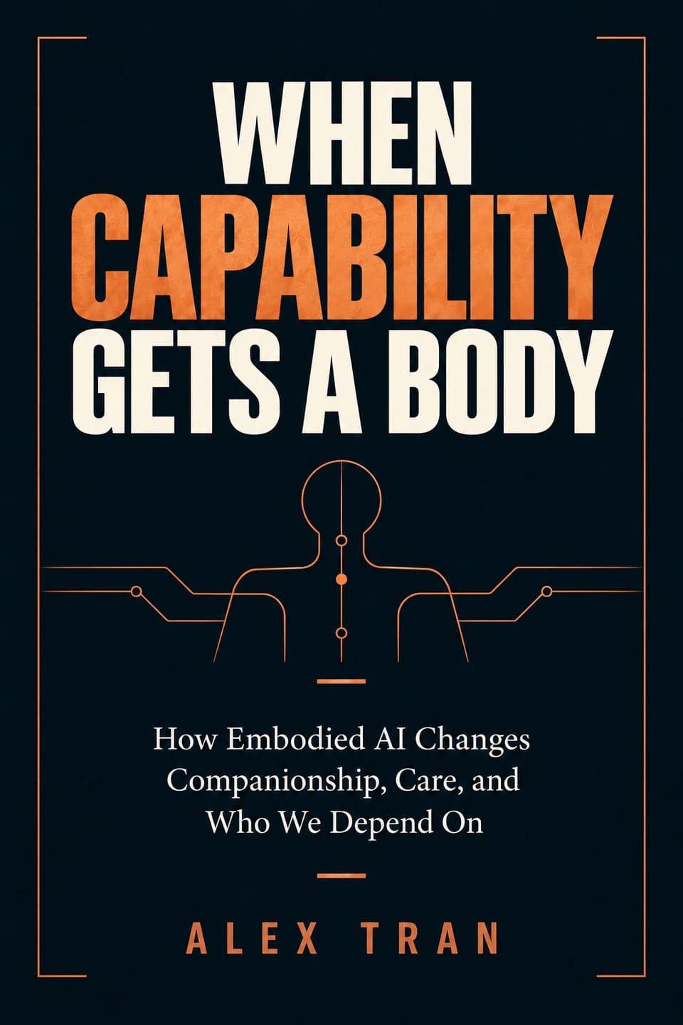 Cover of When Capability Gets a Body by Alex Tran