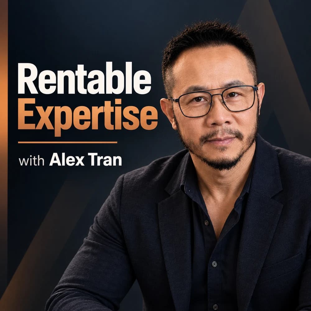 Rentable Expertise with Alex Tran podcast cover